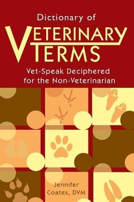 Dictionary of Veterinary Terms - Jennifer Coates DVM