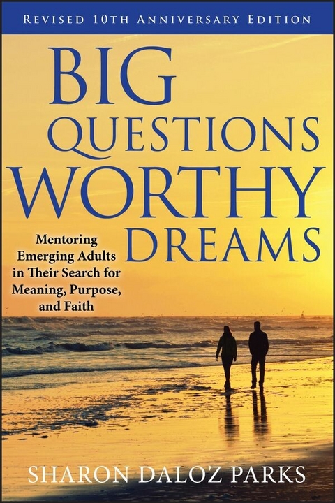 Big Questions, Worthy Dreams - Sharon Daloz Parks