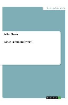 Neue Familienformen - Celina Bludau