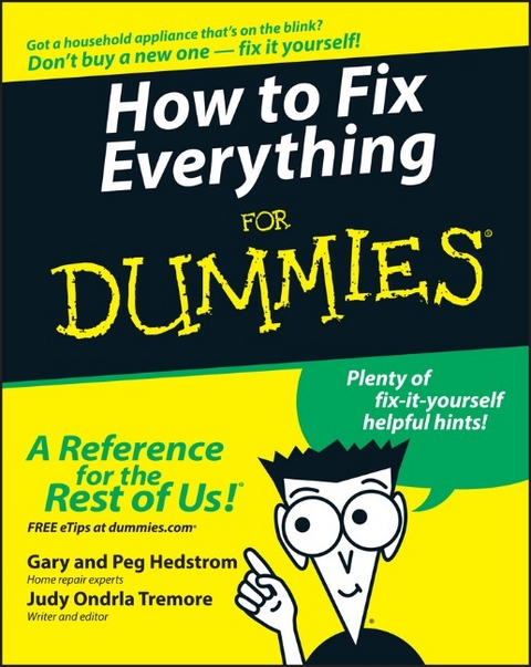 How to Fix Everything For Dummies - Gary Hedstrom, Peg Hedstrom, Judy Tremore