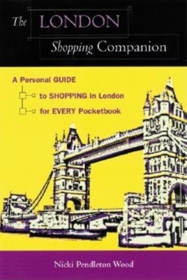 The London Shopping Companion - Nicki Pendleton Wood