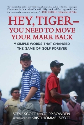 Hey, Tiger—You Need to Move Your Mark Back - Steve Scott, Tripp Bowden