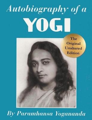 Autobiography of a Yogi - Paramhansa Yogananda