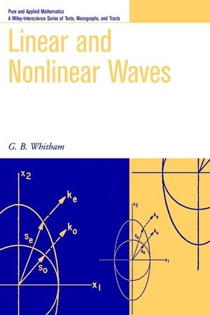 Linear and Nonlinear Waves - Gerald B. Whitham