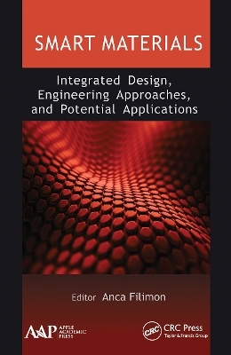 Smart Materials: Integrated Design, Engineering Approaches, and Potential Applications - 