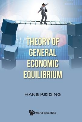 Theory Of General Economic Equilibrium - Hans Keiding