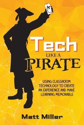 Tech Like a PIRATE - Matt Miller