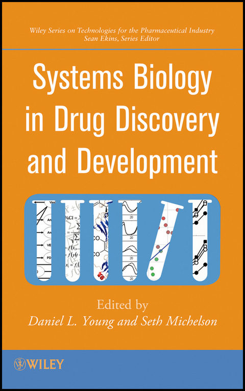 Systems Biology in Drug Discovery and Development - Daniel L. Young, Seth Michelson