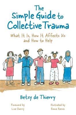 The Simple Guide to Collective Trauma - Betsy de Thierry