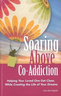 Soaring Above Co-Addiction -  Lisa Espich