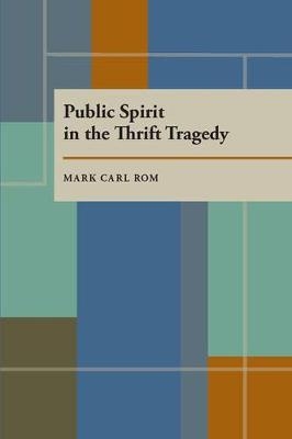 Public Spirit in the Thrift Tragedy - Mark C. Rom