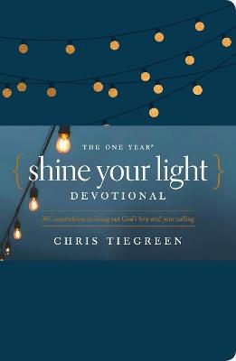 One Year Shine Your Light Devotional, The - Chris Tiegreen