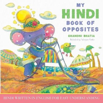 My Hindi Book of Opposites - Chandni Bhatia