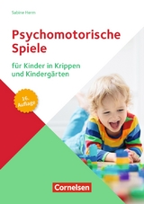 Psychomotorische Spiele für Kinder in Krippen und Kindergärten - Sabine Herm