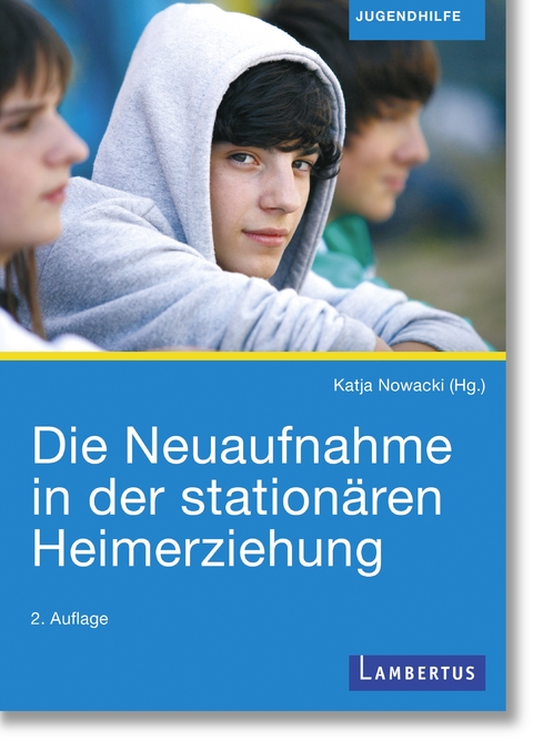 Die Neuaufnahme in der stationären Heimerziehung - 