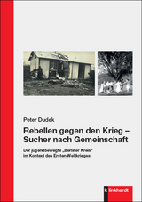 Rebellen gegen den Krieg – Sucher nach Gemeinschaft - Peter Dudek