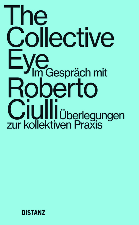 The Collective Eye - Roberto Ciulli