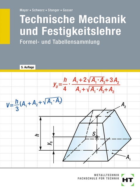 eBook inside: Buch und eBook Technische Mechanik und Festigkeitslehre - Andreas Gasser, Werner Stanger, Wolfgang Schwarz, Hans-Georg Mayer