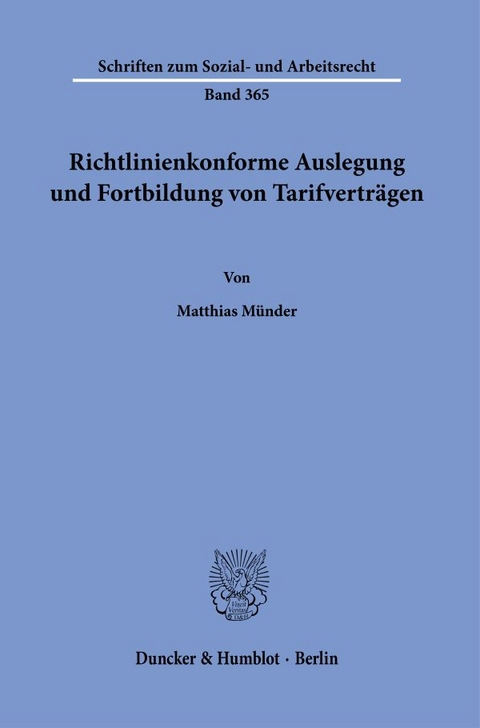 Richtlinienkonforme Auslegung und Fortbildung von Tarifverträgen. - Matthias Münder