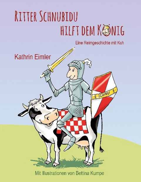 Ritter Schnubidu hilft dem König - Kathrin Eimler