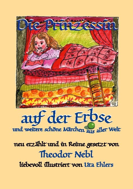 Die Prinzessin auf der Erbse, und weitere schöne Märchen aus aller Welt - Theodor Nebl, Uta Ehlers