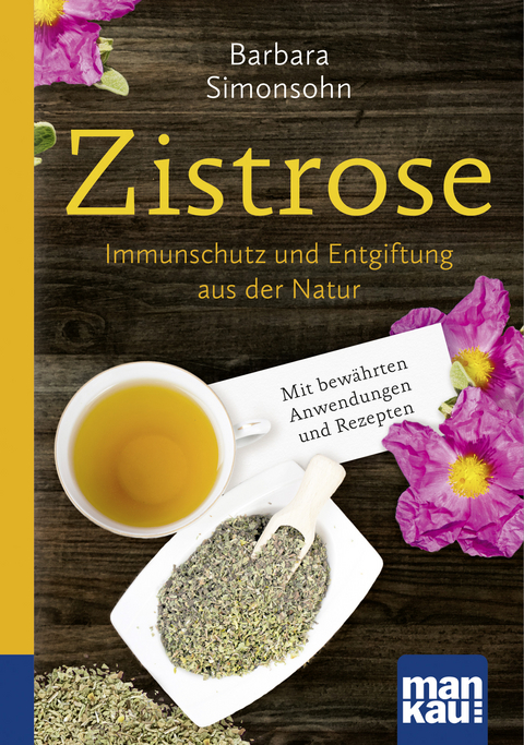 Zistrose. Kompakt-Ratgeber - Barbara Simonsohn