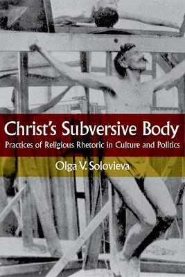 Christ's Subversive Body - Olga V. Solovieva