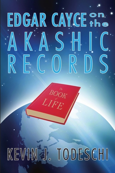 Edgar Cayce on the Akashic Records -  Kevin J. Todeschi