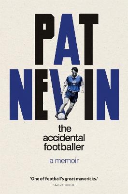 The Accidental Footballer - Pat Nevin