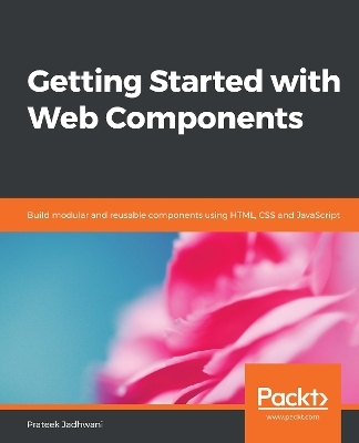 Getting Started with Web Components - Prateek Jadhwani