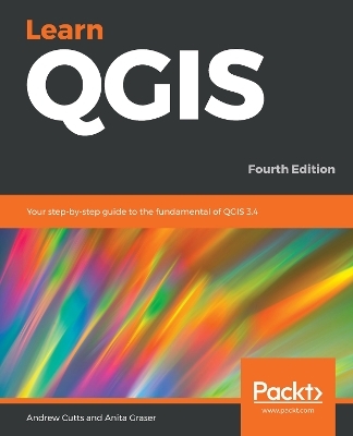 Learn QGIS - Andrew Cutts, Anita Graser