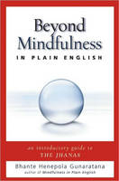 Beyond Mindfulness in Plain English -  Henepola Gunaratana