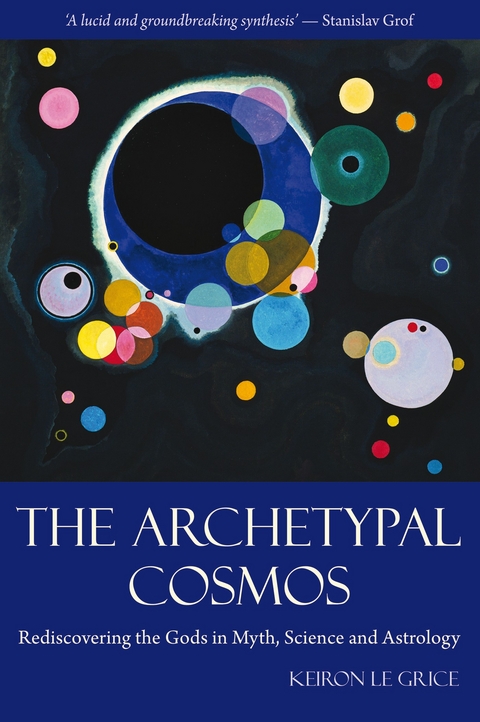 The Archetypal Cosmos - Keiron Le Grice