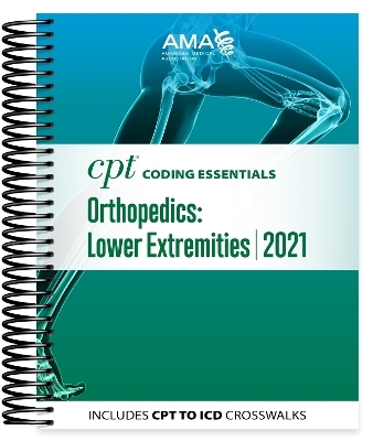 CPT Coding Essentials for Orthopaedics Lower 2021 -  American Medical Association