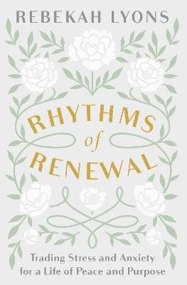 Rhythms of Renewal - Rebekah Lyons