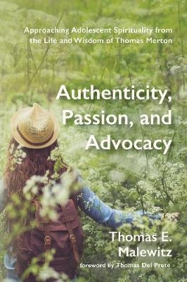 Authenticity, Passion, and Advocacy - Thomas E Malewitz