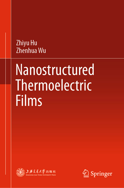 Nanostructured Thermoelectric Films - Zhiyu Hu, Zhenhua Wu