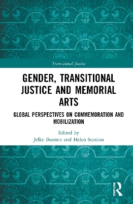 Gender, Transitional Justice and Memorial Arts - 