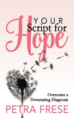 Your Script for Hope - Petra Frese