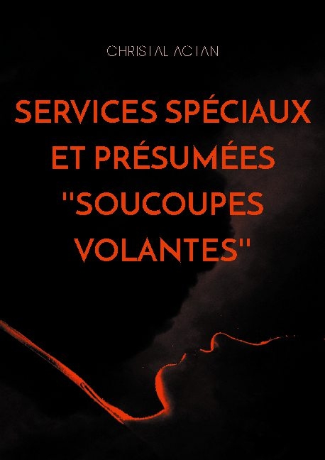 Services Spéciaux et présumées ''soucoupes volantes'' - Christal Actan