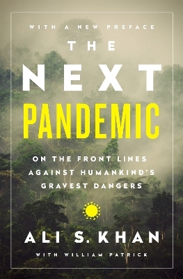 The Next Pandemic - Dr Ali S. Khan, William Patrick