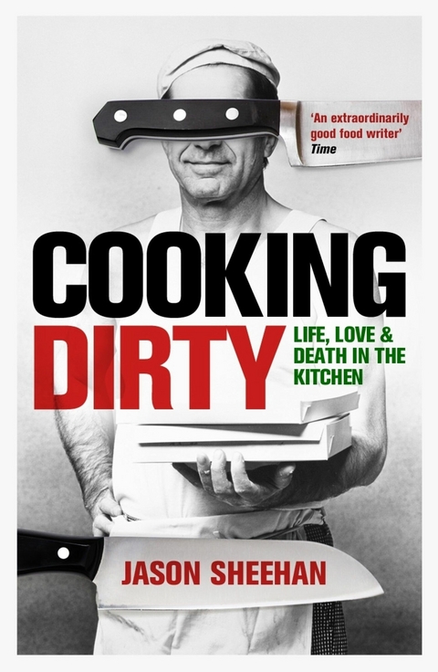 Cooking Dirty -  Jason Sheehan