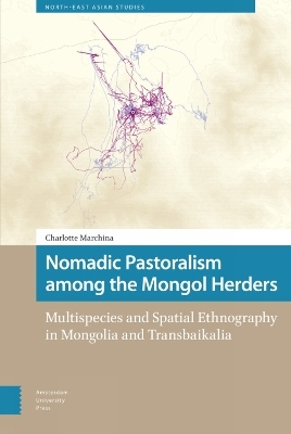 Nomadic Pastoralism among the Mongol Herders - Charlotte Marchina