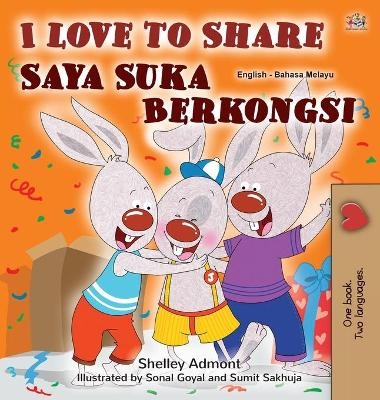 I Love to Share (English Malay Bilingual Book for Kids) - Shelley Admont, KidKiddos Books