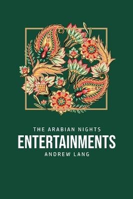 The Arabian Nights Entertainments - Andrew Lang