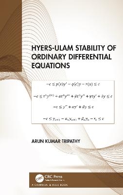 Hyers-Ulam Stability of Ordinary Differential Equations - Arun Kumar Tripathy