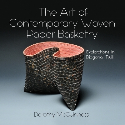 The Art of Contemporary Woven Paper Basketry - Dorothy McGuinness