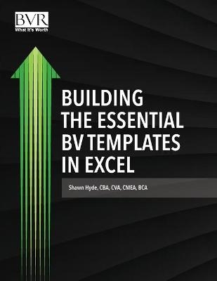 Building the Essential BV Templates in Excel - Shawn Hyde