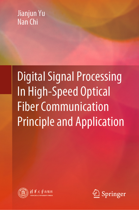 Digital Signal Processing In High-Speed Optical Fiber Communication Principle and Application - Jianjun Yu, Nan Chi