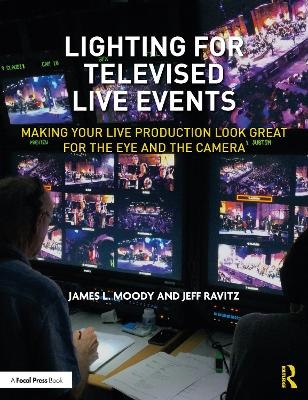 Lighting for Televised Live Events - James L. Moody, Jeff Ravitz